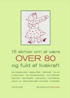 15 skriver om at være over 80 og fuld af livskraft af Ruth Andersen-Høyer