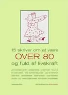 15 skriver om at være over 80 og fuld af livskraft