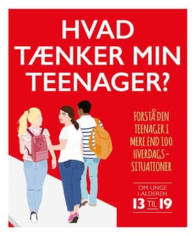 Hvad tænker min teenager? Forstå dit barn i mere end 100 hverdagssituationer af Tanith Carey