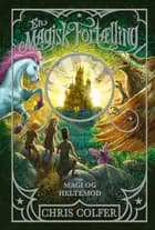 En magisk fortælling 1: Magi og heltemod
