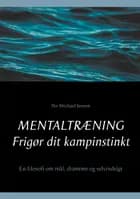Mentaltræning - Frigør dit kampinstinkt
