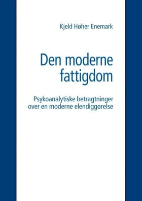 Den moderne fattigdom af Kjeld Høher Enemark