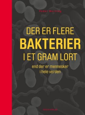 Der er flere bakterier i et gram lort, end der er mennesker i hele verden af Peder Worning