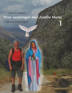Mine vandringer med Jomfru Maria af Marianne Nielsen