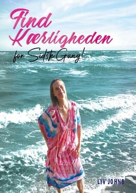 Find Kærligheden - for sidste gang af Liv Johns