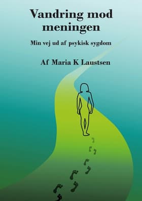 Vandring mod meningen af Maria Laustsen