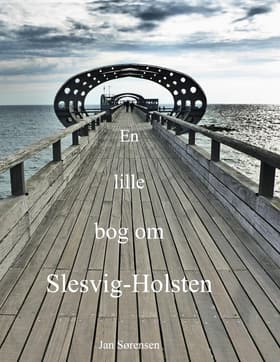 En lille bog om Slesvig-Holsten af Jan Sørensen