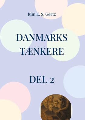 Danmarks tænkere - del 1 af Kim E. S. Gørtz