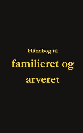 Håndbog til familieret og arveret af Dorte Nguyen