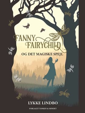 Fanny Fairychild og det magiske spejl af Lykke Lindbo