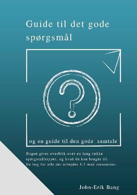 Guide til det gode spørgsmål af John-Erik Bang