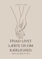 Hvad livet lærte os om kærlighed.