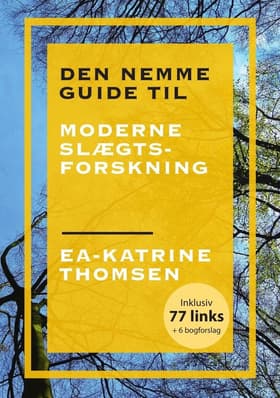 Den nemme guide til moderne slægtsforskning af Ea-Katrine Thomsen