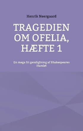 Tragedien om Ofelia, Hæfte 1 af Henrik Neergaard