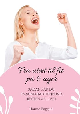 Fra utæt til fit på 6 uger af Hanne Buggild