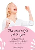 Fra utæt til fit på 6 uger