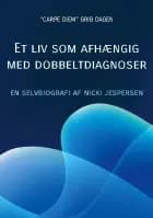 Et liv som afhængig med dobbeltdiagnoser