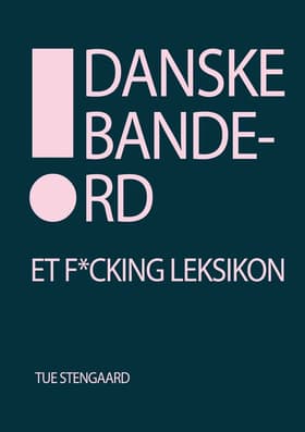 Danske bandeord af Tue Stengaard