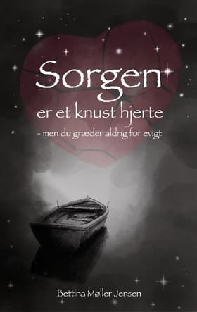 Sorgen er et knust hjerte af Bettina Møller Jensen