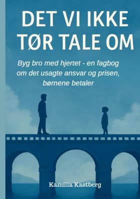 Det vi ikke tør tale om! af Kamilla Kastberg