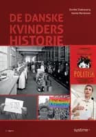 De danske kvinders historie af Hanne Mortensen","Dorthe Chakravarty