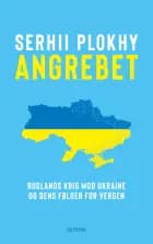 Angrebet - Ruslands krig mod Ukraine og dens følger for verden