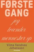 Første gang jeg brænder mennesker op