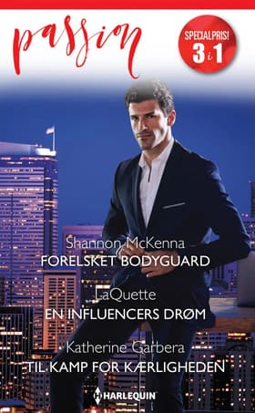Forelsket bodyguard / En influencers drøm / Til kamp for kærligheden af Katherine Garbera