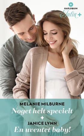 Noget helt specielt / En uventet baby! af Melanie Milburne
