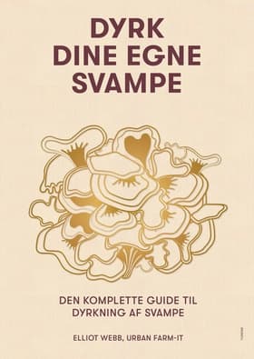 Dyrk dine egne svampe af Elliot Webb