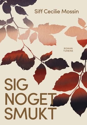 Sig noget smukt af Siff Cecilie Mossin