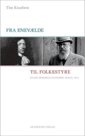 Fra enevælde til folkestyre af Tim Knudsen