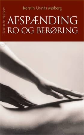 Afspænding, ro og berøring af Kerstin Uvnäs Moberg