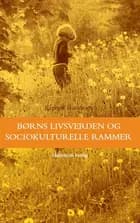 Børns livsverden og sociokulturelle rammer