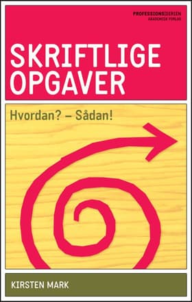 Skriftlige opgaver hvordan? - sådan! af Kirsten Mark