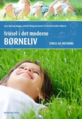 Trivsel i det moderne børneliv. Stress og mestring af Lisbeth Elmgaard Jensen