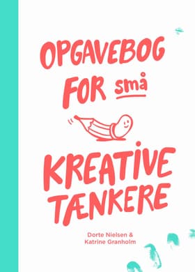 Opgavebog for små kreative tænkere af Dorte Nielsen