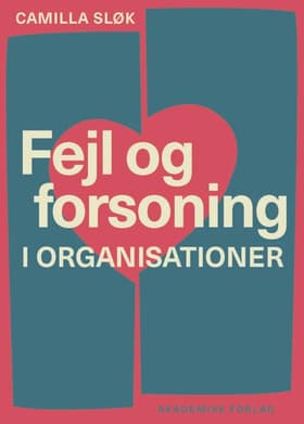 Fejl og forsoning i organisationer af Camilla Sløk