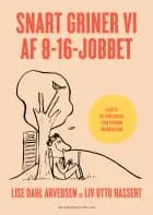 Snart griner vi af 8 til 16-jobbet