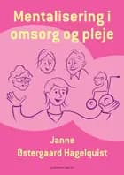 Mentalisering i omsorg og pleje
