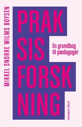Praksisforskning af Mikkel Snorre Wilms Boysen