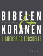 Bibelen og Koranen. Ligheder og forskelle