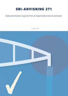 Anvisning 271: Dokumentation og kontrol af bærende konstruktion af Bent Feddersen