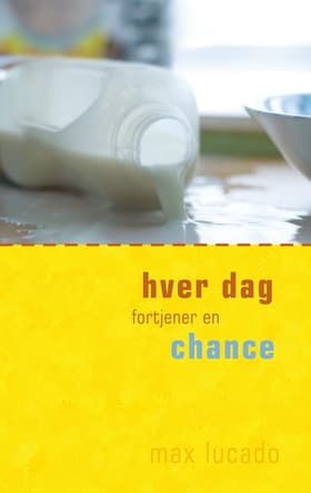 Hver dag fortjener en chance af Max Lucado
