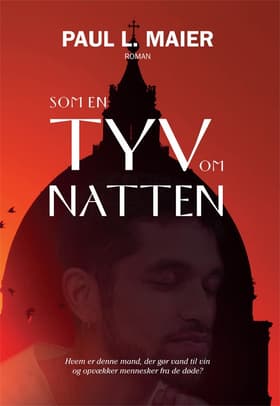 Som en tyv om natten af Paul L. Maier