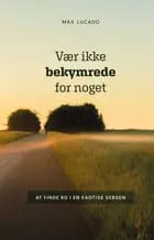 Vær ikke bekymrede for noget