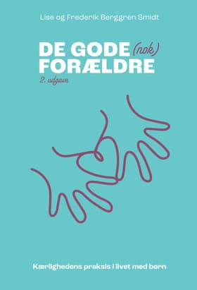 De gode (nok) forældre af Lise og Frederik Berggren Smidt
