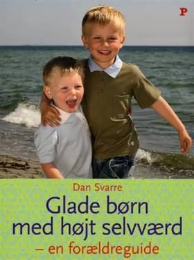 Glade børn med højt selvværd af Dan Svarre