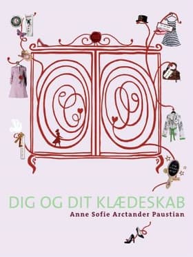 Dig og dit klædeskab af Anne Sofie Arctander Paustian