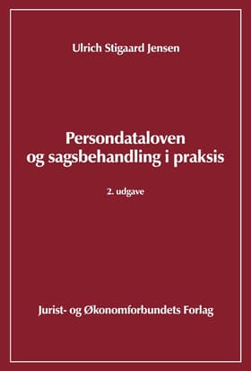 Persondataloven og sagsbehandling i praksis af Ulrich Stigaard Jensen